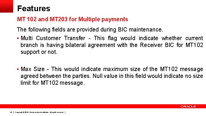 Features MT 102 and MT 203 for Multiple payments The following fields are provided