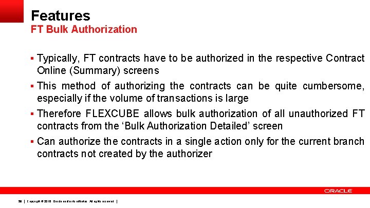 Features FT Bulk Authorization § Typically, FT contracts have to be authorized in the