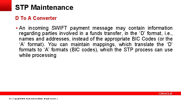 STP Maintenance D To A Converter § An incoming SWIFT payment message may contain