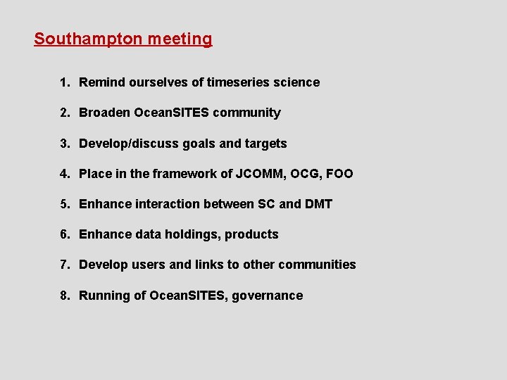 Southampton meeting 1. Remind ourselves of timeseries science 2. Broaden Ocean. SITES community 3.