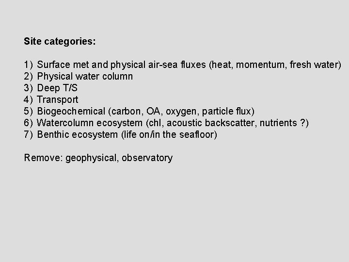 Site categories: 1) 2) 3) 4) 5) 6) 7) Surface met and physical air-sea