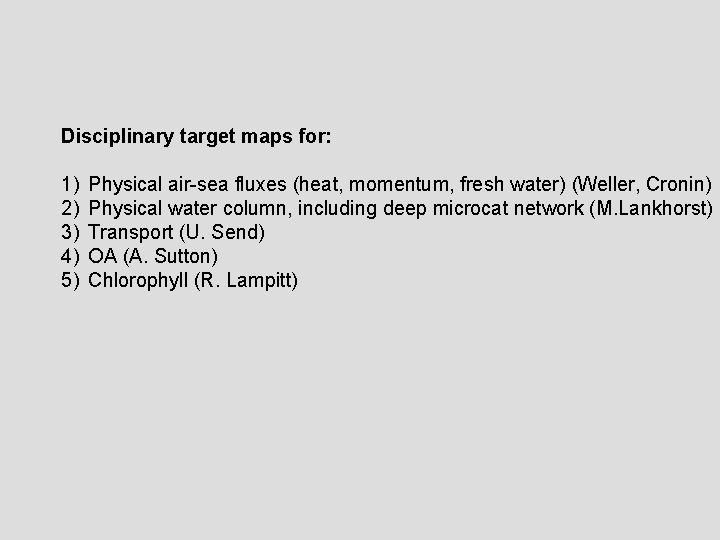 Disciplinary target maps for: 1) 2) 3) 4) 5) Physical air-sea fluxes (heat, momentum,