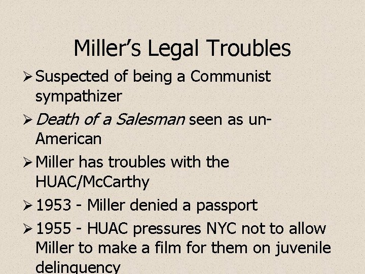 Miller’s Legal Troubles Ø Suspected of being a Communist sympathizer Ø Death of a