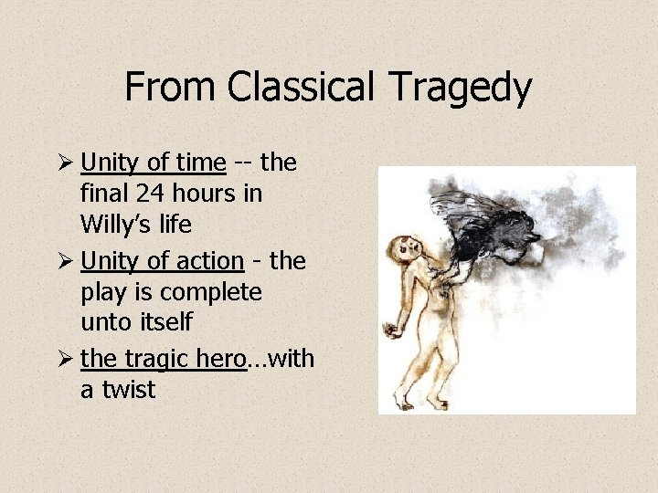 From Classical Tragedy Ø Unity of time -- the final 24 hours in Willy’s