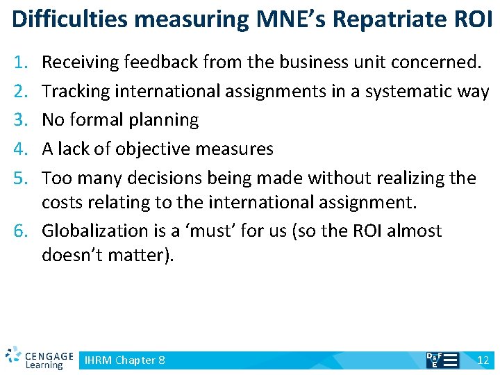 Difficulties measuring MNE’s Repatriate ROI 1. 2. 3. 4. 5. Receiving feedback from the