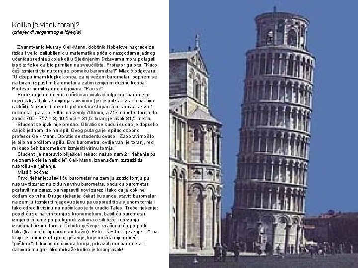 Koliko je visok toranj? (primjer divergentnog mišljenja) Znanstvenik Murray Gell-Mann, dobitnik Nobelove nagrade za Koliko je visok toranj? (primjer divergentnog mišljenja) Znanstvenik Murray Gell-Mann, dobitnik Nobelove nagrade za