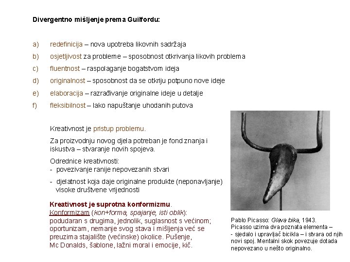 Divergentno mišljenje prema Guilfordu: a) redefinicija – nova upotreba likovnih sadržaja b) osjetljivost za