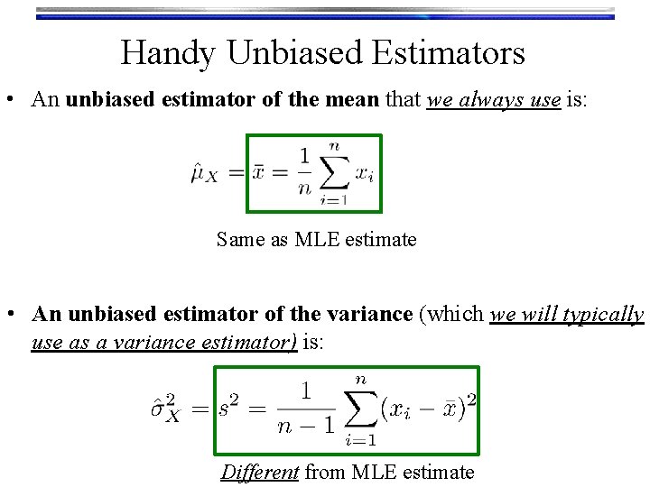 Handy Unbiased Estimators • An unbiased estimator of the mean that we always use