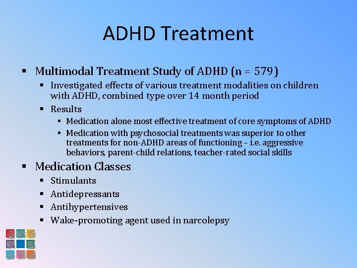 ADHD Treatment § Multimodal Treatment Study of ADHD (n = 579) § Investigated effects