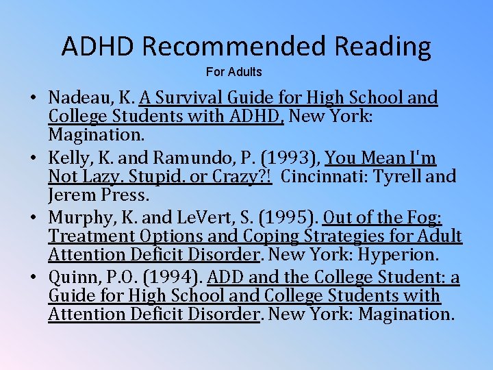 ADHD Recommended Reading For Adults • Nadeau, K. A Survival Guide for High School