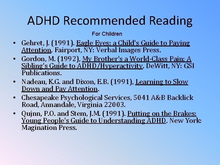 ADHD Recommended Reading For Children • Gehret, J. (1991). Eagle Eyes: a Child's Guide