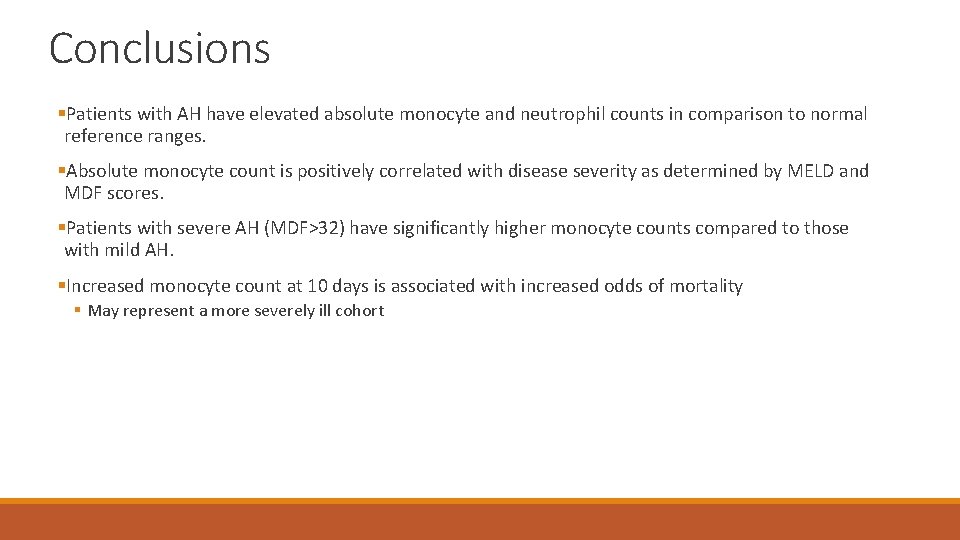 Conclusions §Patients with AH have elevated absolute monocyte and neutrophil counts in comparison to