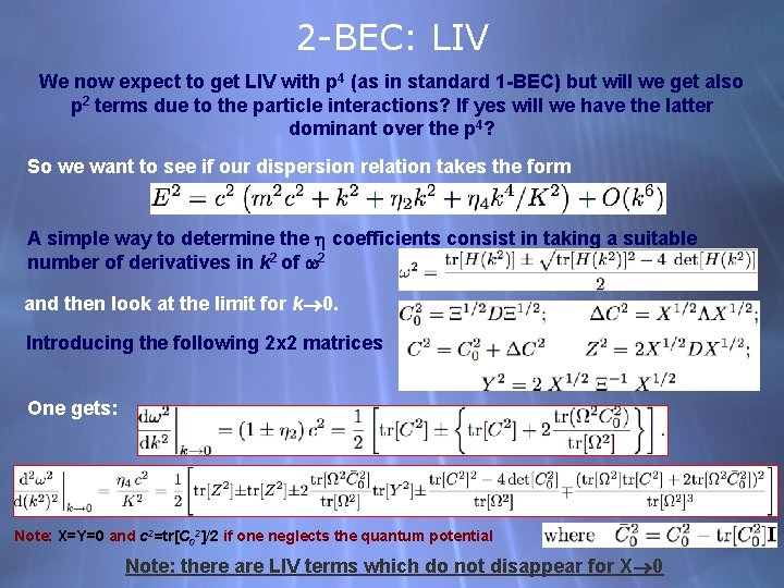 2 -BEC: LIV We now expect to get LIV with p 4 (as in