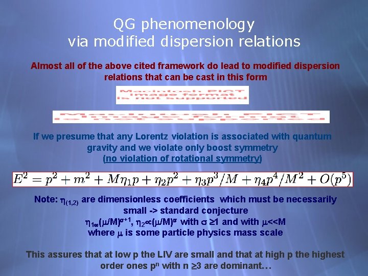 QG phenomenology via modified dispersion relations Almost all of the above cited framework do