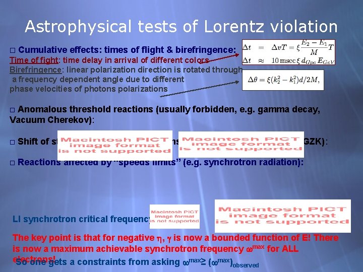 Astrophysical tests of Lorentz violation o Cumulative effects: times of flight & birefringence: Time