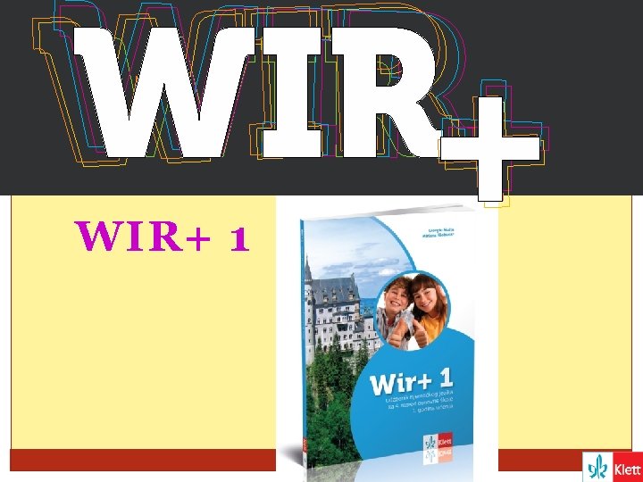 WIR+ 1 