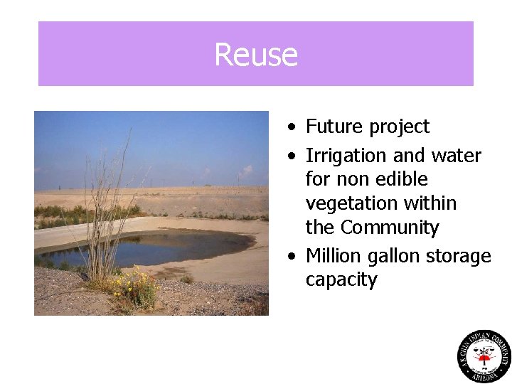 Reuse • Future project • Irrigation and water for non edible vegetation within the