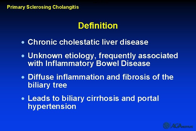 Definition – PSC Primary Sclerosing Cholangitis Definition · Chronic cholestatic liver disease · Unknown