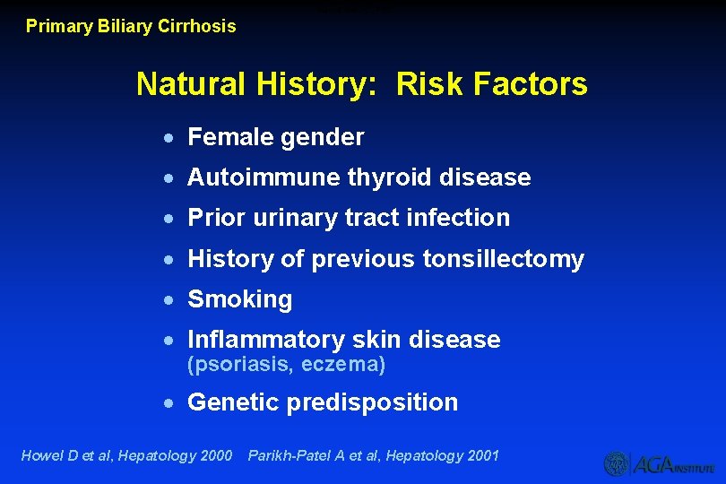 Natural History – PBC Primary Biliary Cirrhosis Natural History: Risk Factors · Female gender