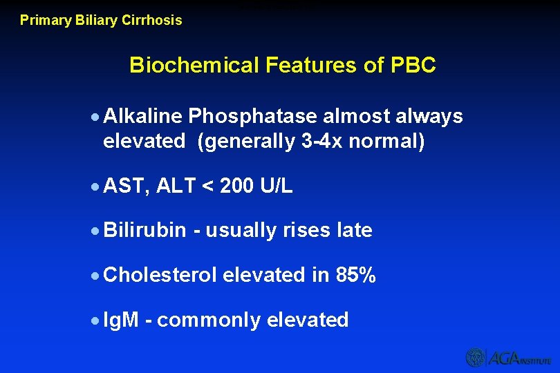 Biochemical Features of PBC Primary Biliary Cirrhosis Biochemical Features of PBC · Alkaline Phosphatase