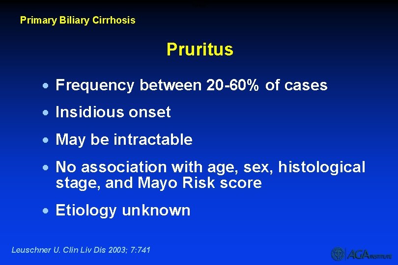 Puritus Primary Biliary Cirrhosis Pruritus · Frequency between 20 -60% of cases · Insidious