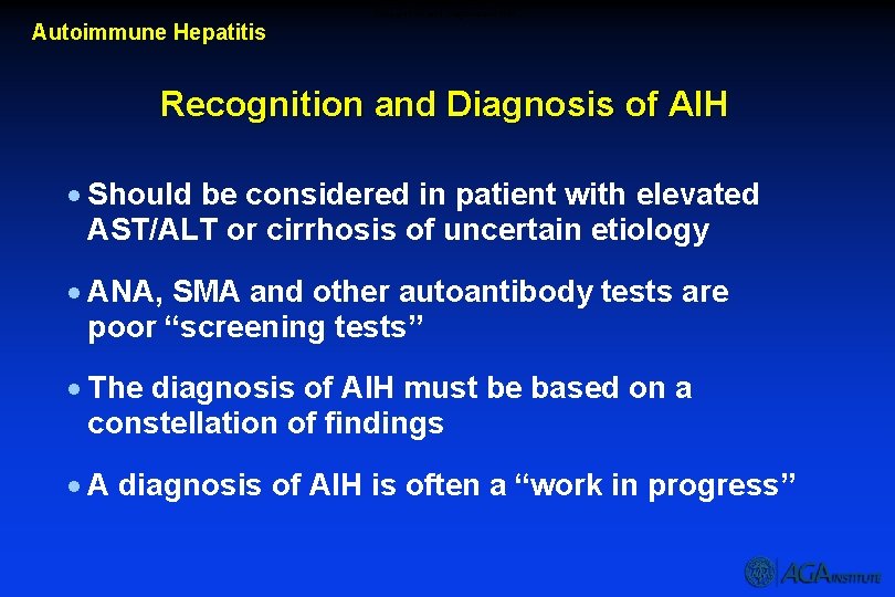 Recognition and Diagnosis of AIH Autoimmune Hepatitis Recognition and Diagnosis of AIH · Should