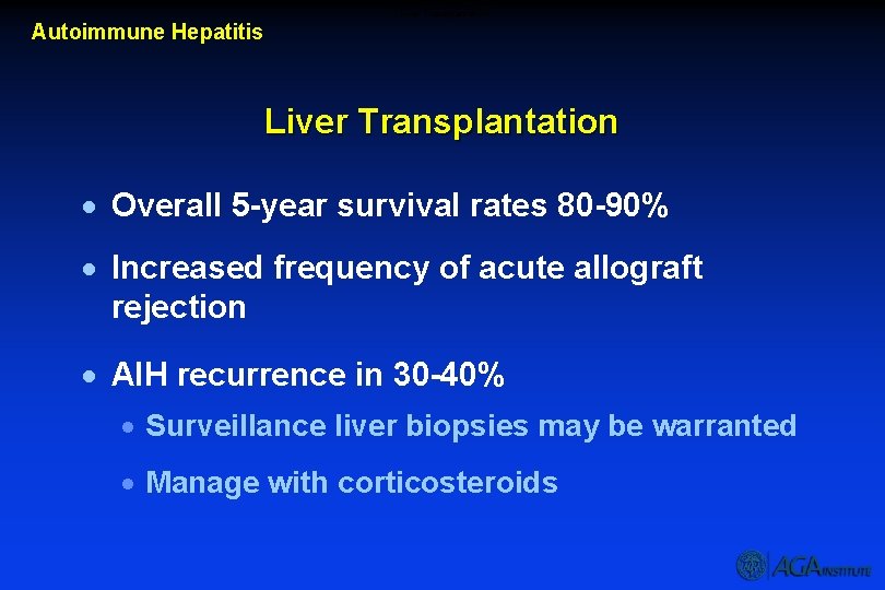 Liver Transplantation Autoimmune Hepatitis Liver Transplantation · Overall 5 -year survival rates 80 -90%
