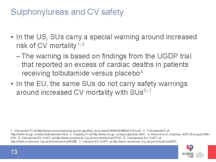 Sulphonylureas and CV safety • In the US, SUs carry a special warning around