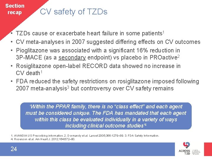 Section recap CV safety of TZDs • TZDs cause or exacerbate heart failure in