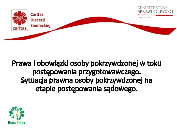 Prawa i obowiązki osoby pokrzywdzonej w toku postępowania przygotowawczego. Sytuacja prawna osoby pokrzywdzonej na