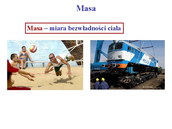 Masa – miara bezwładności ciała 