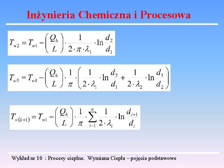 Inżynieria Chemiczna i Procesowa Wykład nr 10 : Procesy cieplne. Wymiana Ciepła – pojęcia