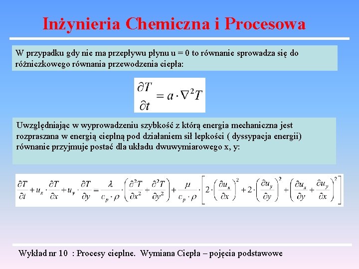 Inżynieria Chemiczna i Procesowa W przypadku gdy nie ma przepływu płynu u = 0