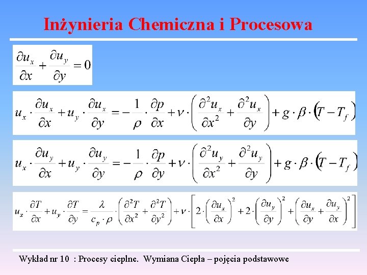 Inżynieria Chemiczna i Procesowa Wykład nr 10 : Procesy cieplne. Wymiana Ciepła – pojęcia Inżynieria Chemiczna i Procesowa Wykład nr 10 : Procesy cieplne. Wymiana Ciepła – pojęcia