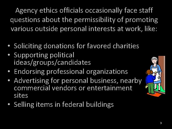 Agency ethics officials occasionally face staff questions about the permissibility of promoting various outside