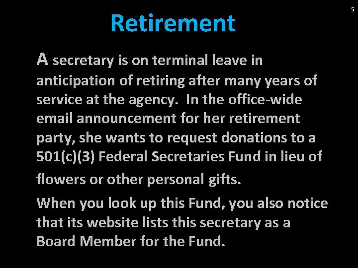 Retirement A secretary is on terminal leave in anticipation of retiring after many years