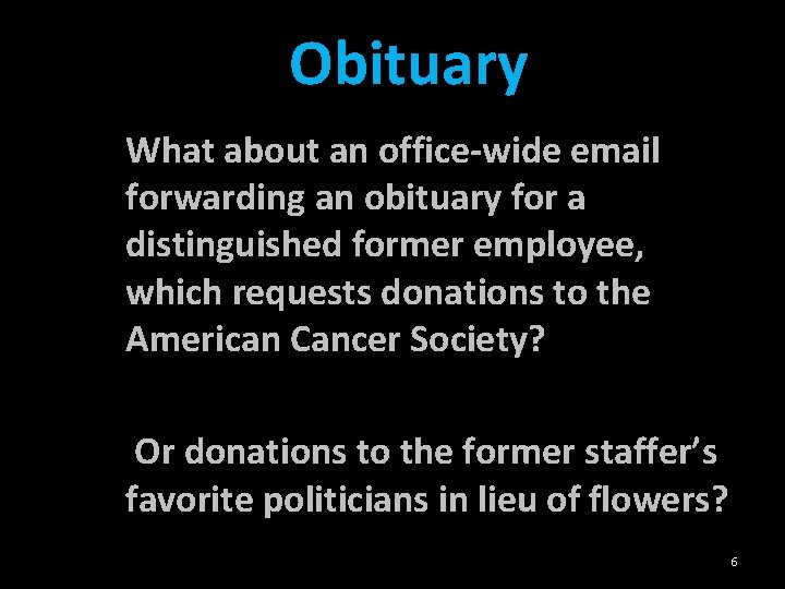 Obituary What about an office-wide email forwarding an obituary for a distinguished former employee,
