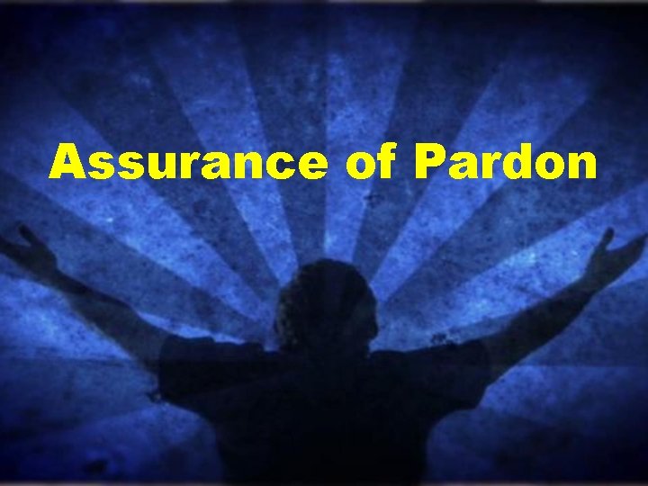 Assurance of Pardon Assurance of Pardon