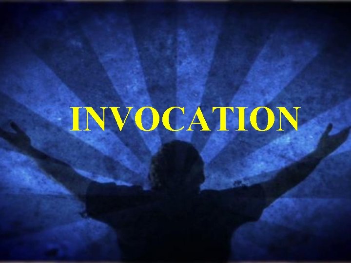 INVOCATION INVOCATION