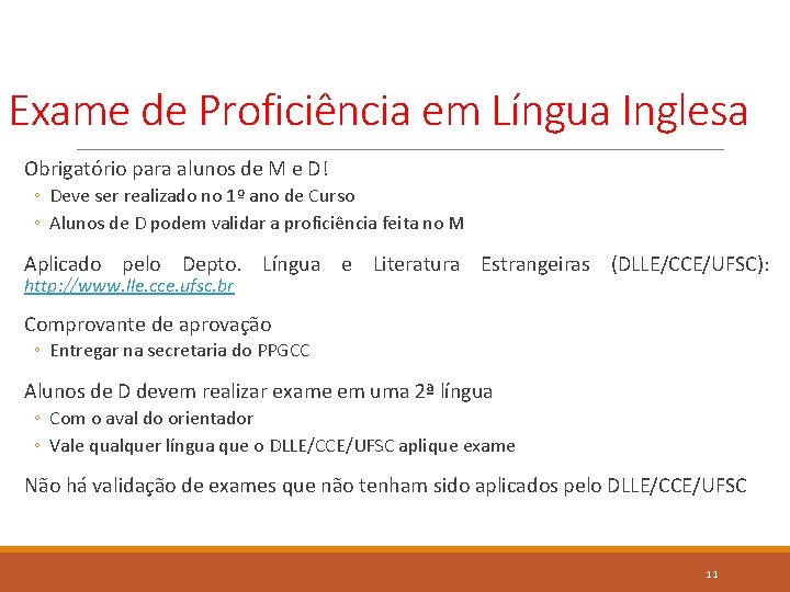 Exame de Proficiência em Língua Inglesa Obrigatório para alunos de M e D! ◦