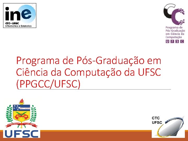 Programa de Pós-Graduação em Ciência da Computação da UFSC (PPGCC/UFSC) 