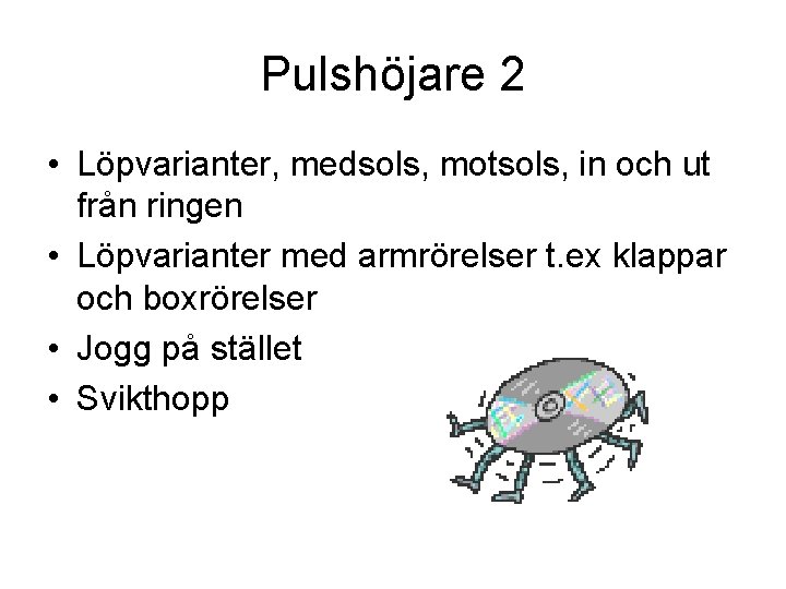 Pulshöjare 2 • Löpvarianter, medsols, motsols, in och ut från ringen • Löpvarianter med