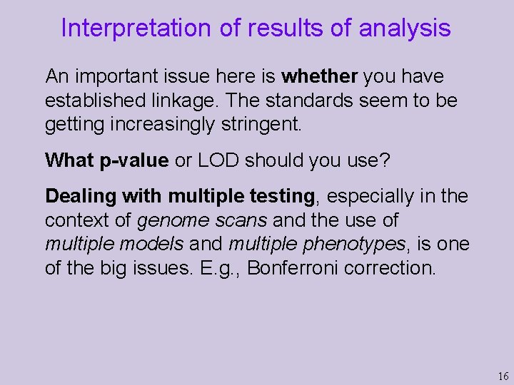 Interpretation of results of analysis An important issue here is whether you have established