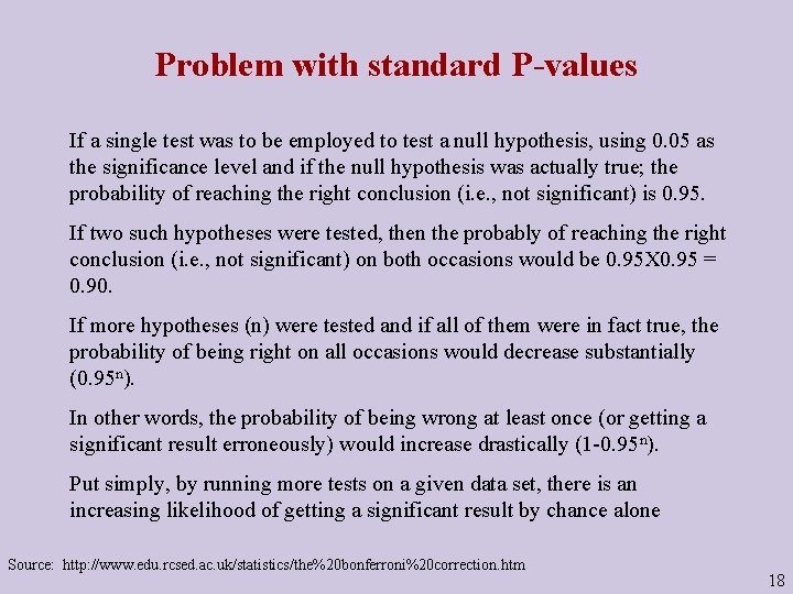 Problem with standard P-values If a single test was to be employed to test