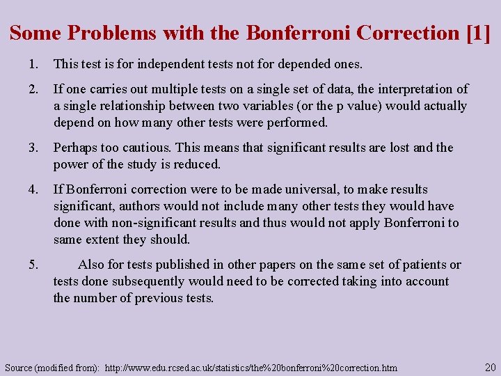 Some Problems with the Bonferroni Correction [1] 1. This test is for independent tests