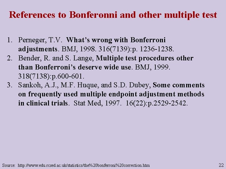 References to Bonferonni and other multiple test 1. Perneger, T. V. What’s wrong with