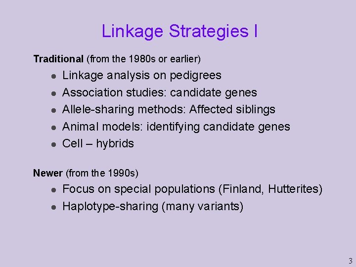 Linkage Strategies I Traditional (from the 1980 s or earlier) l l l Linkage