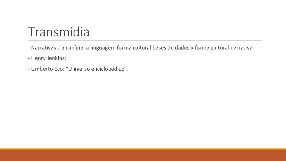 Transmídia - Narrativas transmídia: a linguagem forma cultural bases de dados x forma cultural