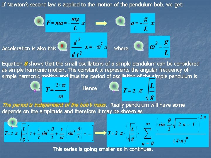 If Newton’s second law is applied to the motion of the pendulum bob, we If Newton’s second law is applied to the motion of the pendulum bob, we