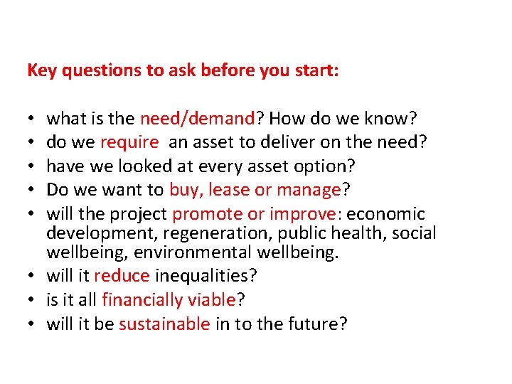 Key questions to ask before you start: what is the need/demand? How do we